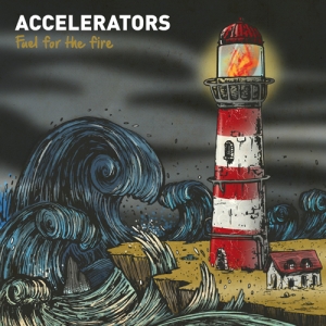 Accelerators - Fuel For The Fire