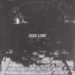 Cause A Riot  - III LP